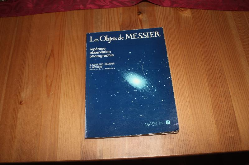 Les Objets de Messier. Repérage, observation, photographie De B. Guillaud-Saumur, O. Réthoré