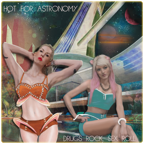 Hot_For_Astronomy_Drugs_Rock_Sex_Roll-front-large.jpg