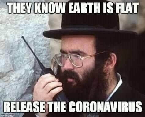 L’image contient peut-être : ‎mème et barbe, ‎texte possible qui dit  ’‎THEY KNOW EARTH IS FLAT RELEASE THE CORONAVIRUS תאב‎’‎‎